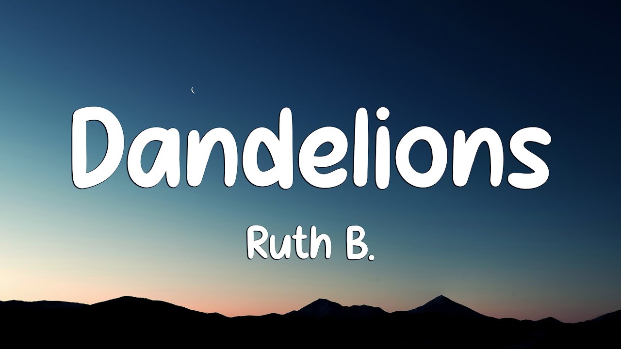 Ruth B. - Dandelions (Lyrics)