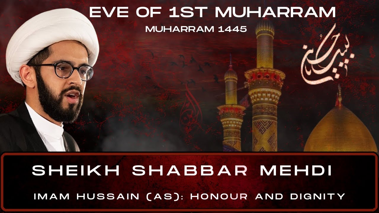 [LIVE]  Eve of 1st Muharram 1445 | Sheikh Shabbar Mehdi | Imam Hussain (as): Honour and Dignity |