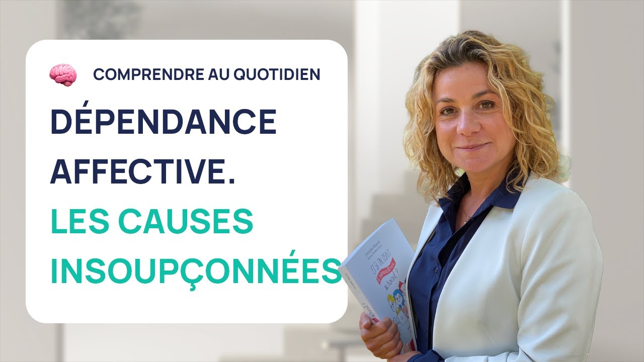 LES 5 CAUSES INSOUPÇONNÉES DE LA DEPENDANCE AFFECTIVE