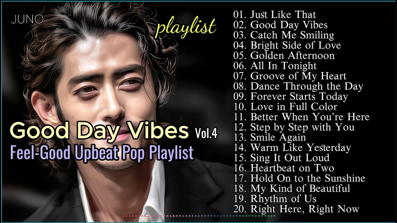 playlist |🎧 Good Day Vibes Vol.4 Feel-Good Upbeat Pop, 기분 좋아지는 하루, JUNO, Free Cafe BGM Relaxing