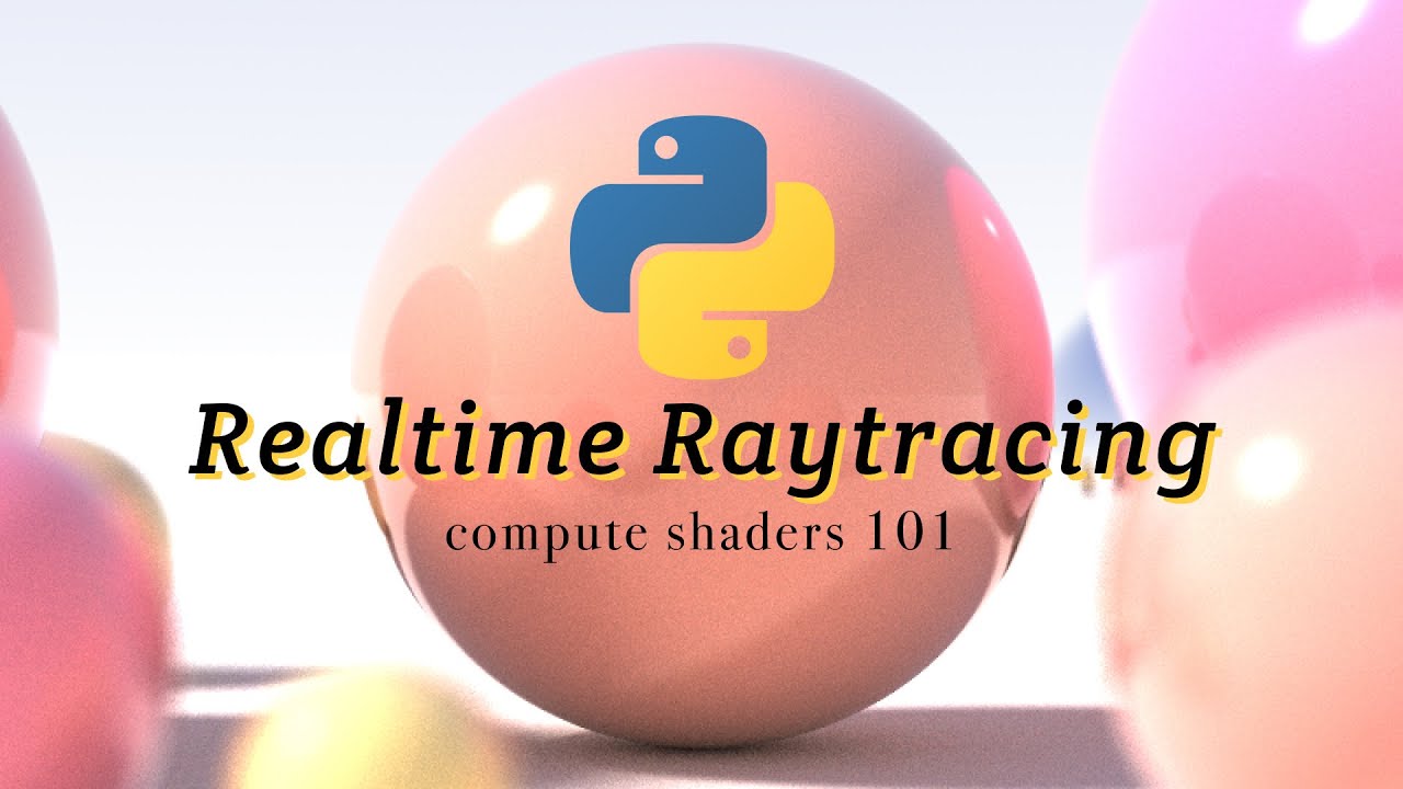 Realtime Raytracing in Python: Compute Shaders 101