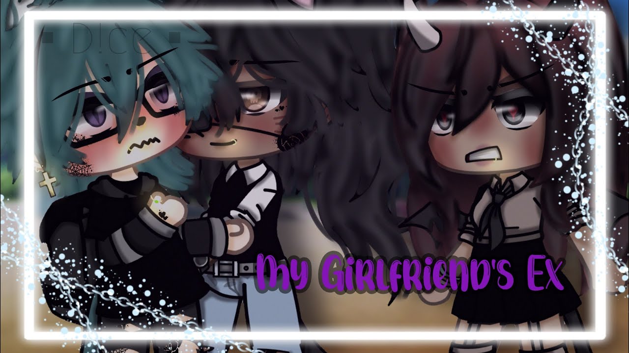 || [My Girlfriend's Ex] 💗😈 // BL Glmm // Romance & Drama // Original // Flashing Lights //▪︎D!ce▪︎||