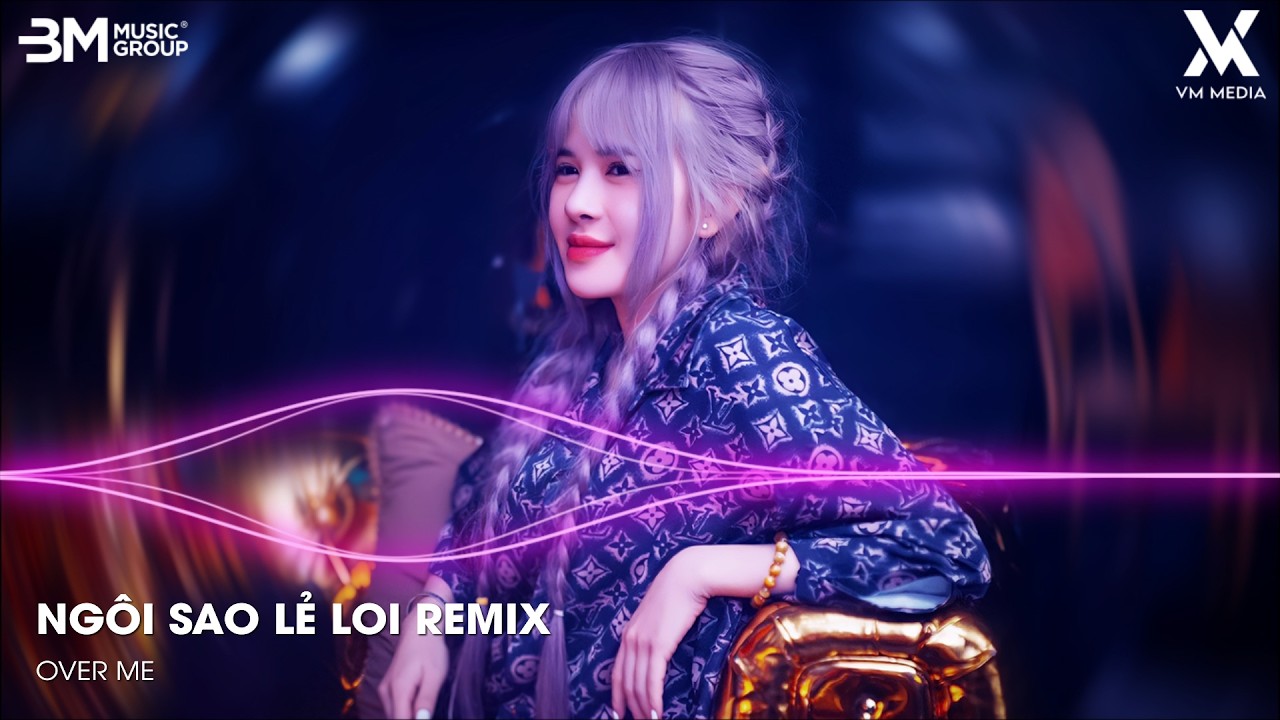 Ngôi Sao Lẻ Loi Remix (Bản Hót TikTok) - Ngôi Sao Anh Lẻ Loi Nhìn Về Phương Xa Có Em Remix Tiktok