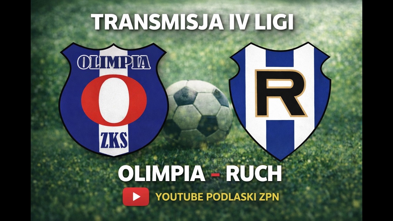IV LIGA PODLASKA :  Olimpia Zambr&oacute;w vs Ruch Wysokie Mazowieckie I Transmisja na żywo