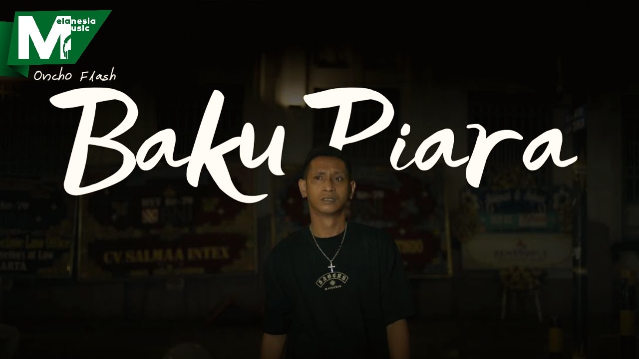 ONCHO FLASH - BAKU PIARA (OFFICIAL MUSIC VIDEO)