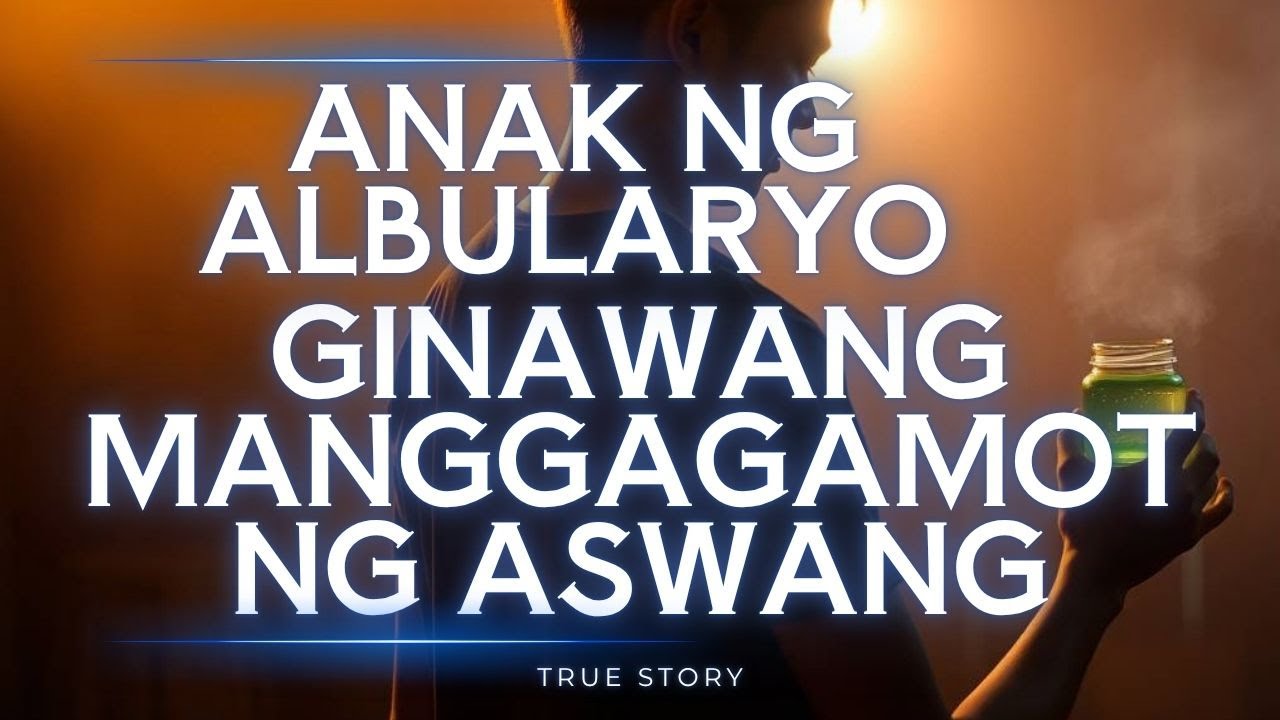 Anak ng Albularyo ginawang Manggagamot ng Aswang I True Story
