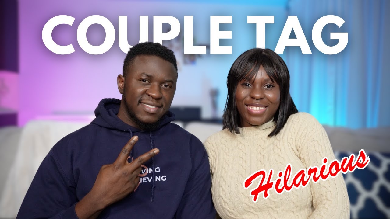 COUPLE TAG // Hilarious | The Stalwart Lovers