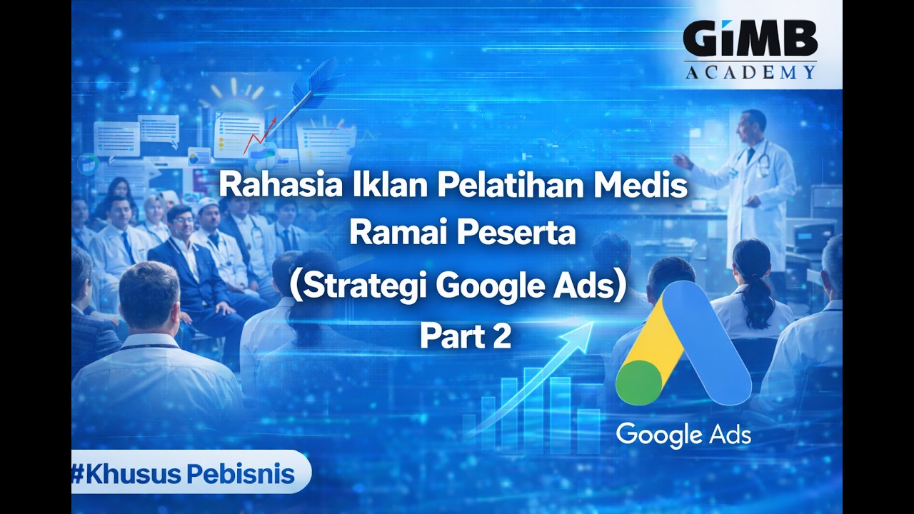 Iklan Pelatihan Medis Ramai Peserta (Strategi Google Ads) Part 2