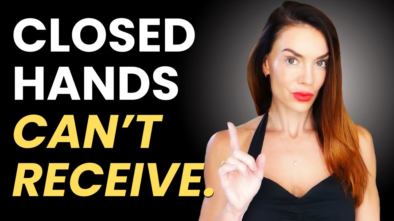 Open hands are the only ones that can receive.