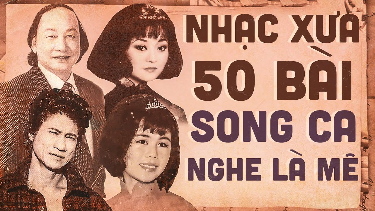 50 Bài Song Ca Nhạc Xưa Nghe Là Mê Mẩn Cả Ngày - Liên Khúc Nhạc Xưa Nghe Đi Nghe Lại Không Chán