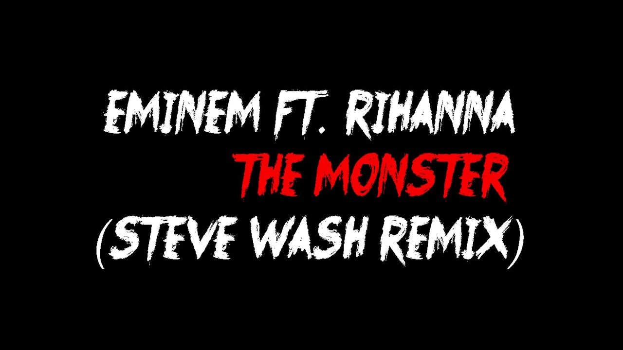 Eminem feat. Rihanna - The Monster (Steve Wash Remix)