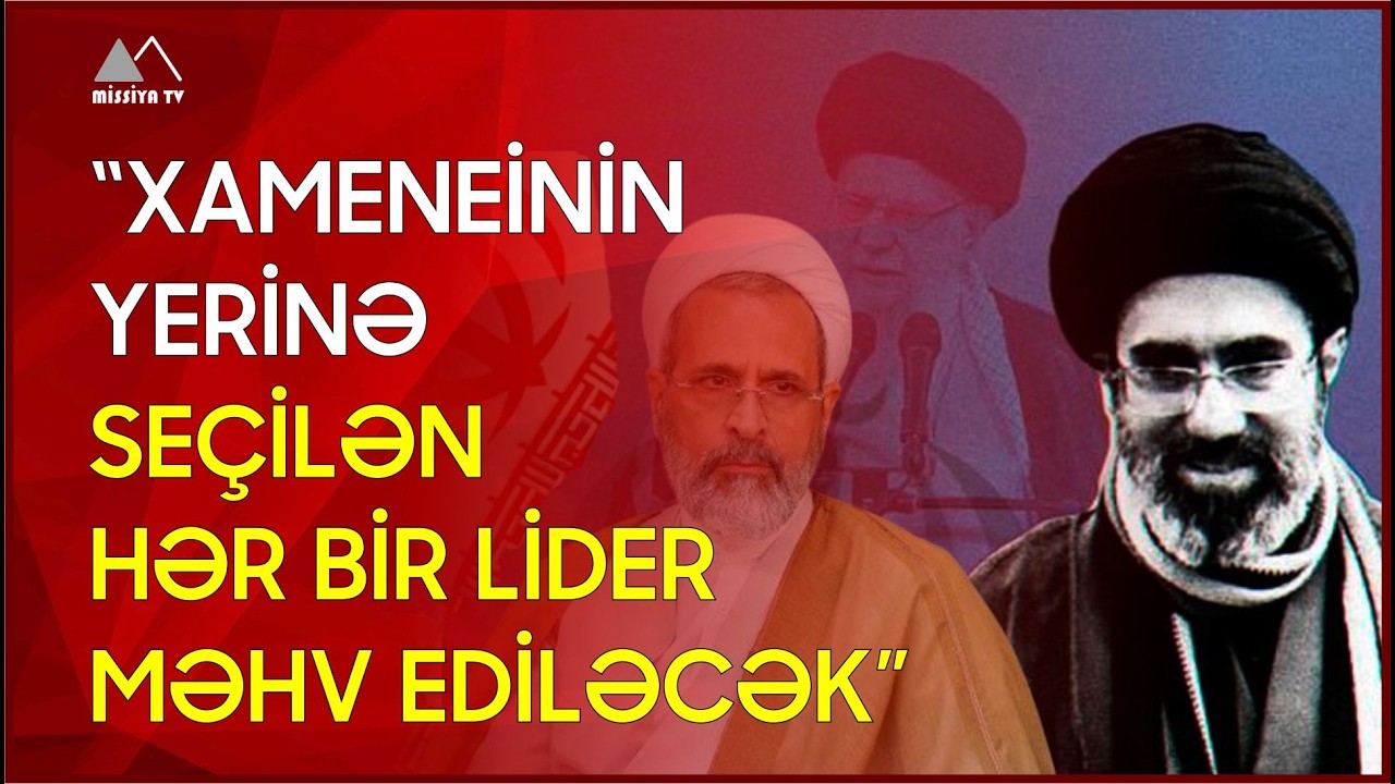 🔴 “Xameneinin yerinə seçilən hər bir lider məhv ediləcək”