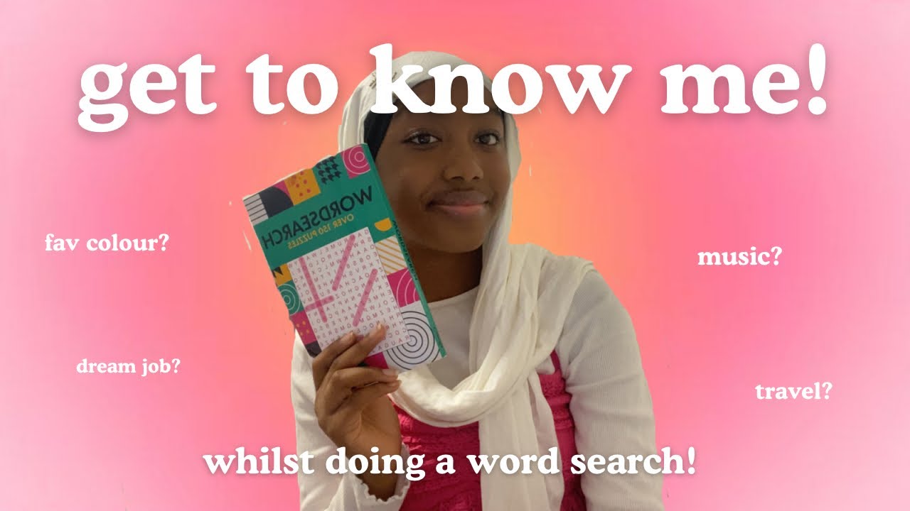 get to know me whilst i do a word search!