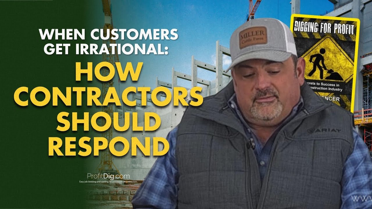 When Customers Get Irrational: How Contractors Should Respond