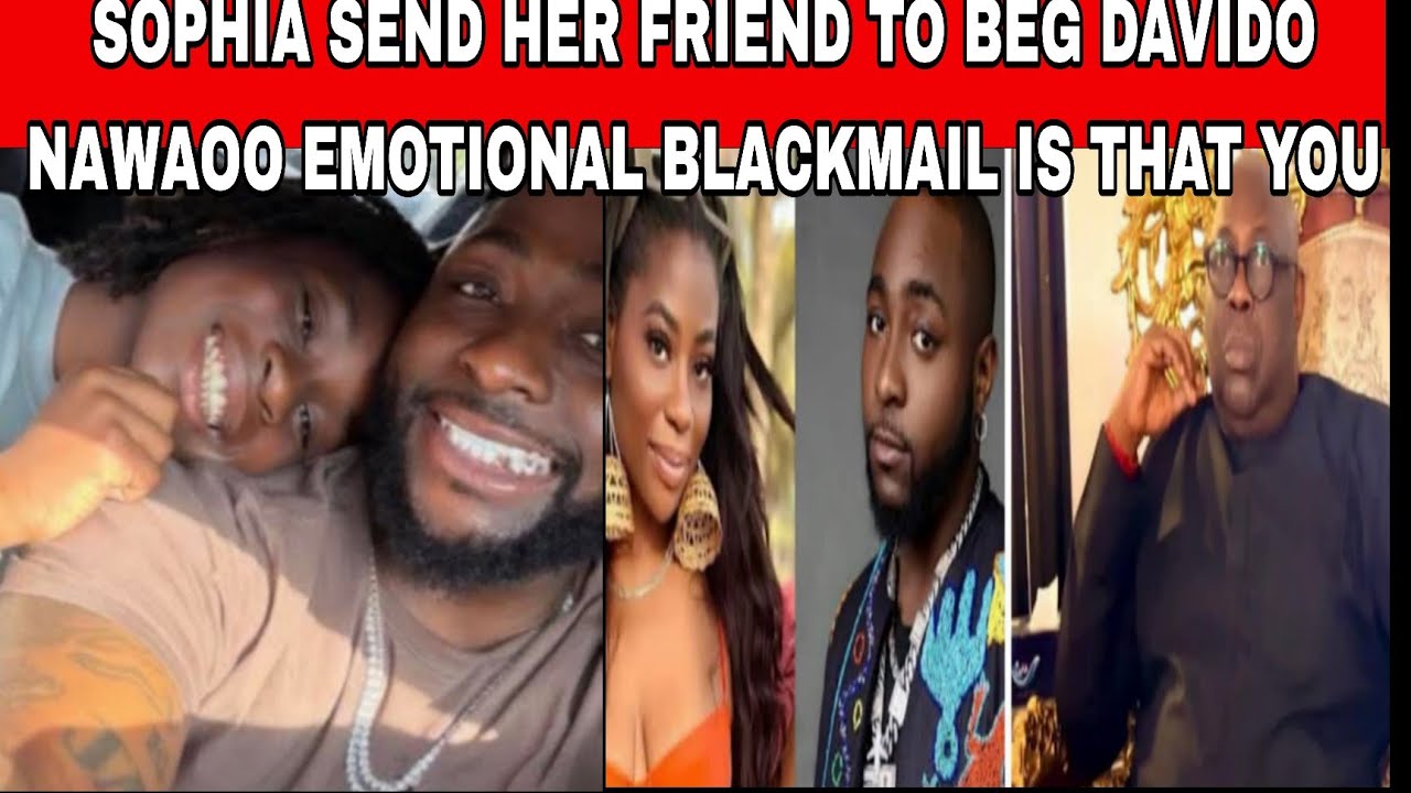 📢SOPHIA SEND HER FRIEND TO BEG & SWEET TALK DAVIDO OVER IMADE NAWAOO EMOTIONAL BLACKMAIL IS THAT YOU