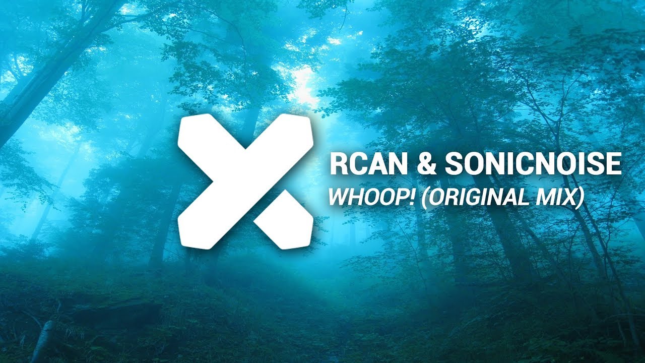 Rcan & SonicNoise - Whoop! (Original Mix)