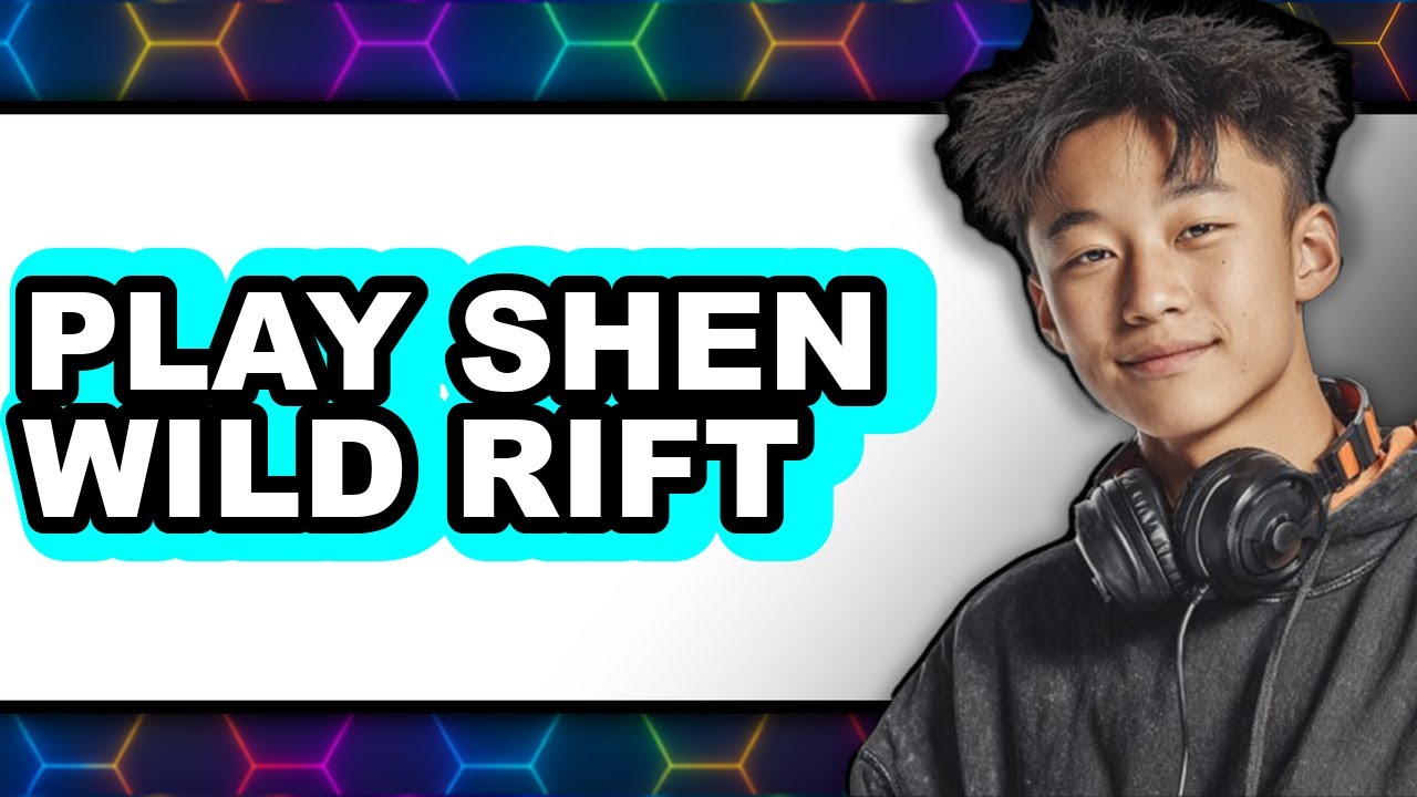 How to Play Shen in Wild Rift 2025 - Easy Guide