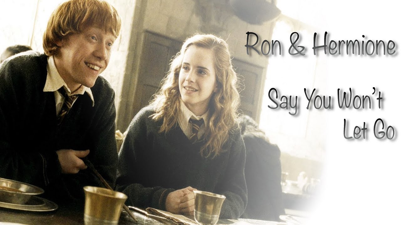 Ron & Hermione || Say You Won't Let Go