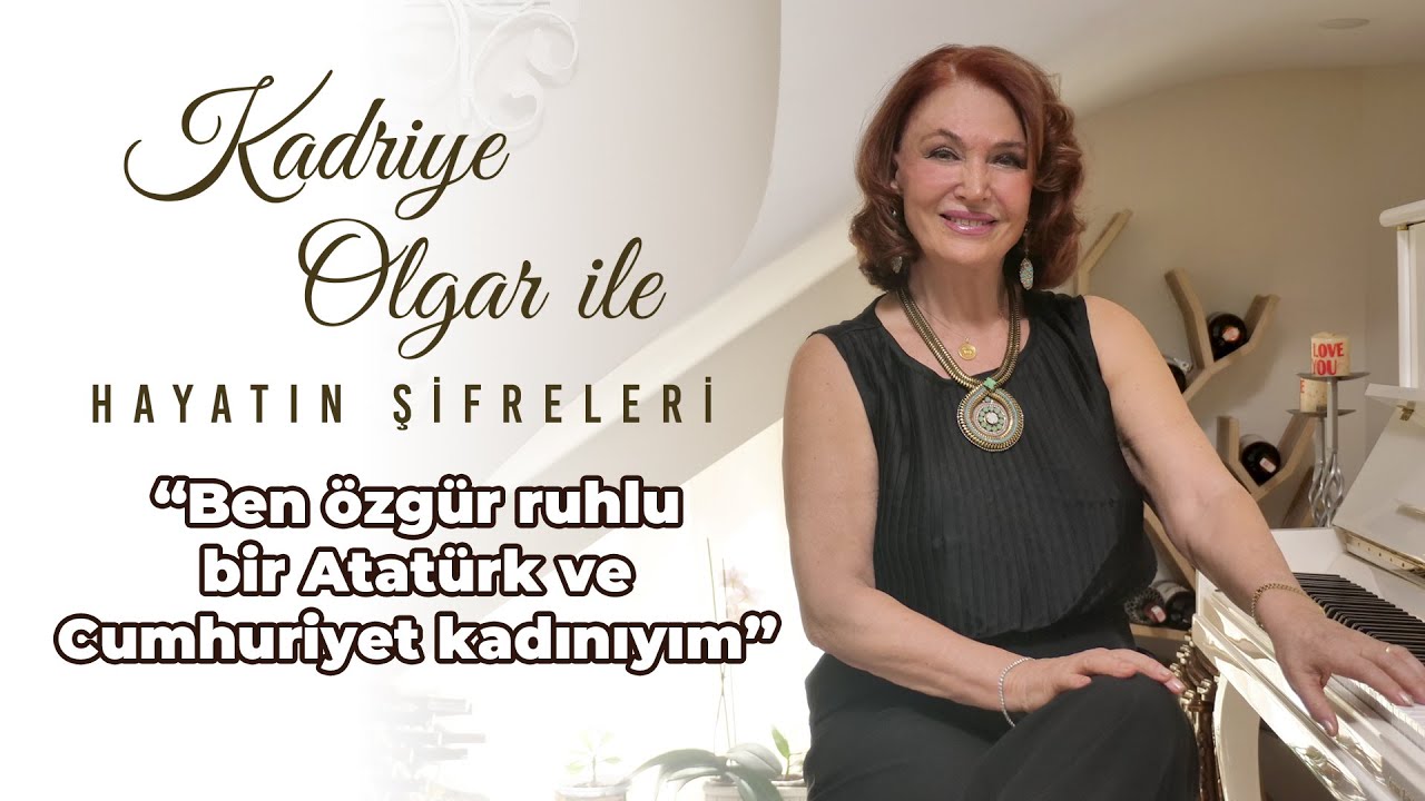 KADRİYE OLGAR: Tecrübe acı bir reçetedir, bunun için mutlaka sizi üzen bir bedel ödemişsinizdir