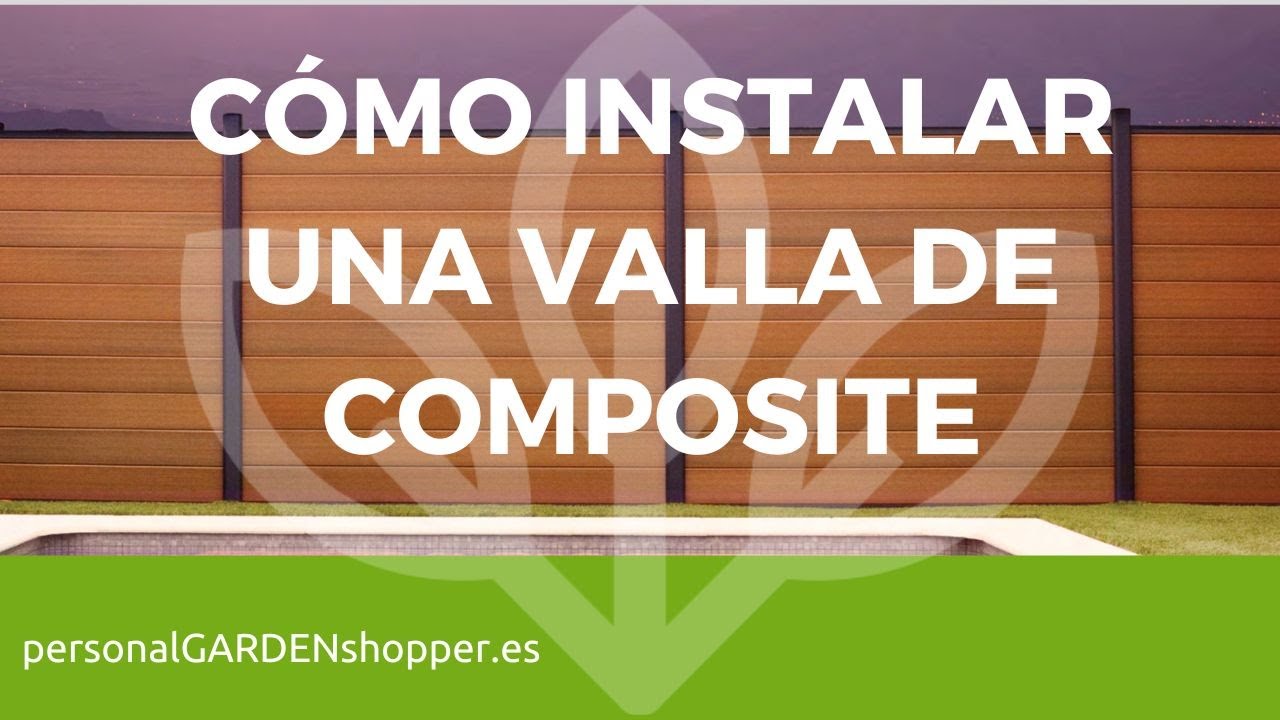 CÓMO INSTALAR UNA VALLA DE COMPOSITE