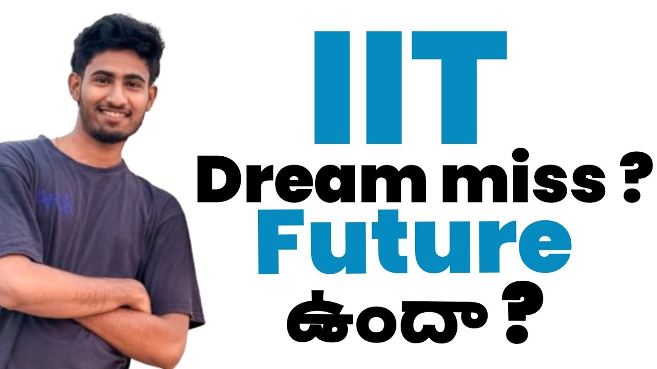 IIT Dream Miss Aithe Future Unda ? | Engineering Reality Telugu