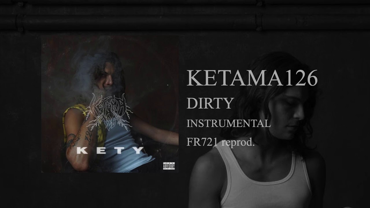 Ketama126 - DIRTY (instrumental)
