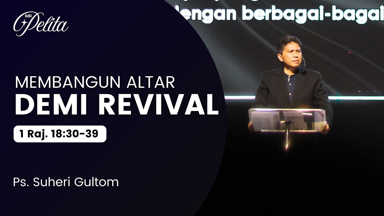 MEMBANGUN ALTAR DEMI REVIVAL | Ps. Suheri Gultom | Official GBI PELITA Medan