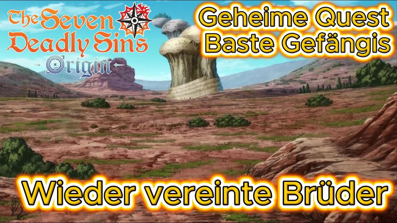 Seven Deadly Sins Origin Geheime Quest Baste Gef&auml;ngis Wieder vereinte Br&uuml;der