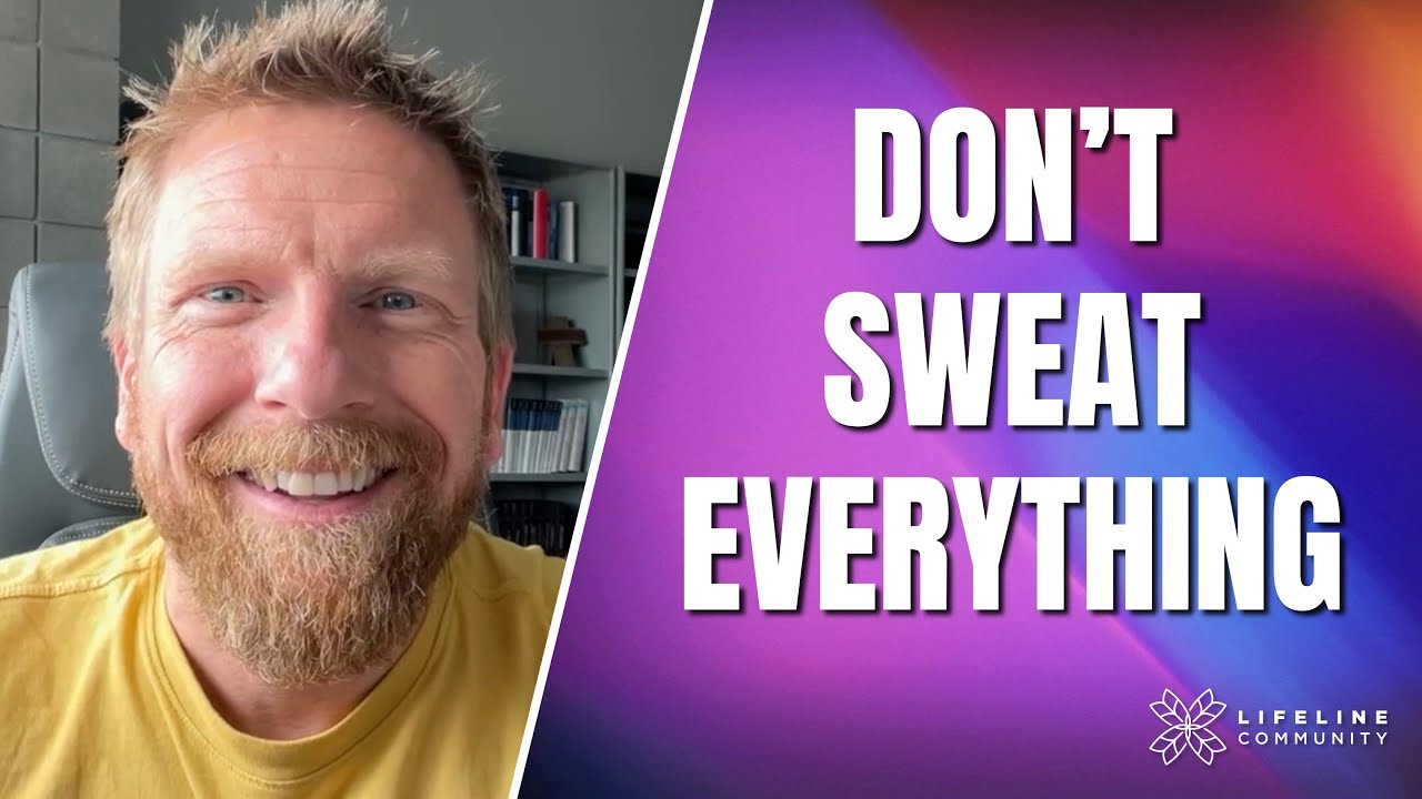 Don't Sweat Everything