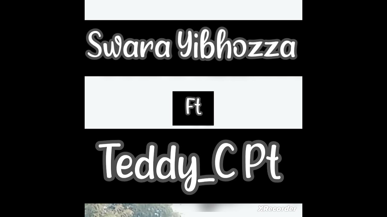 Swara Yibhozza ft Teddy_C Pt. 