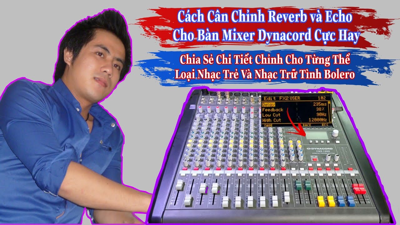 Cách chỉnh reverb và echo cho bàn mixer dynacord cực hay / How to adjust reverb and echo for mixer