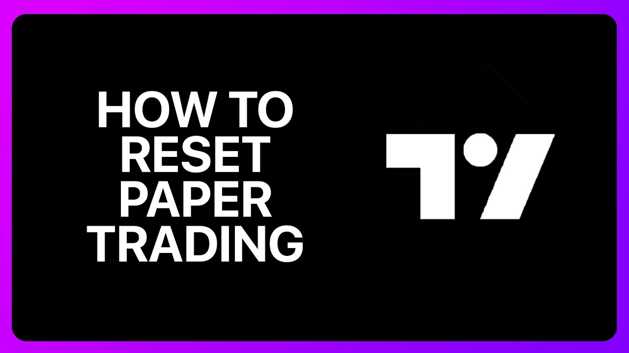How To Reset Paper Trading In Tradingview Tutorial