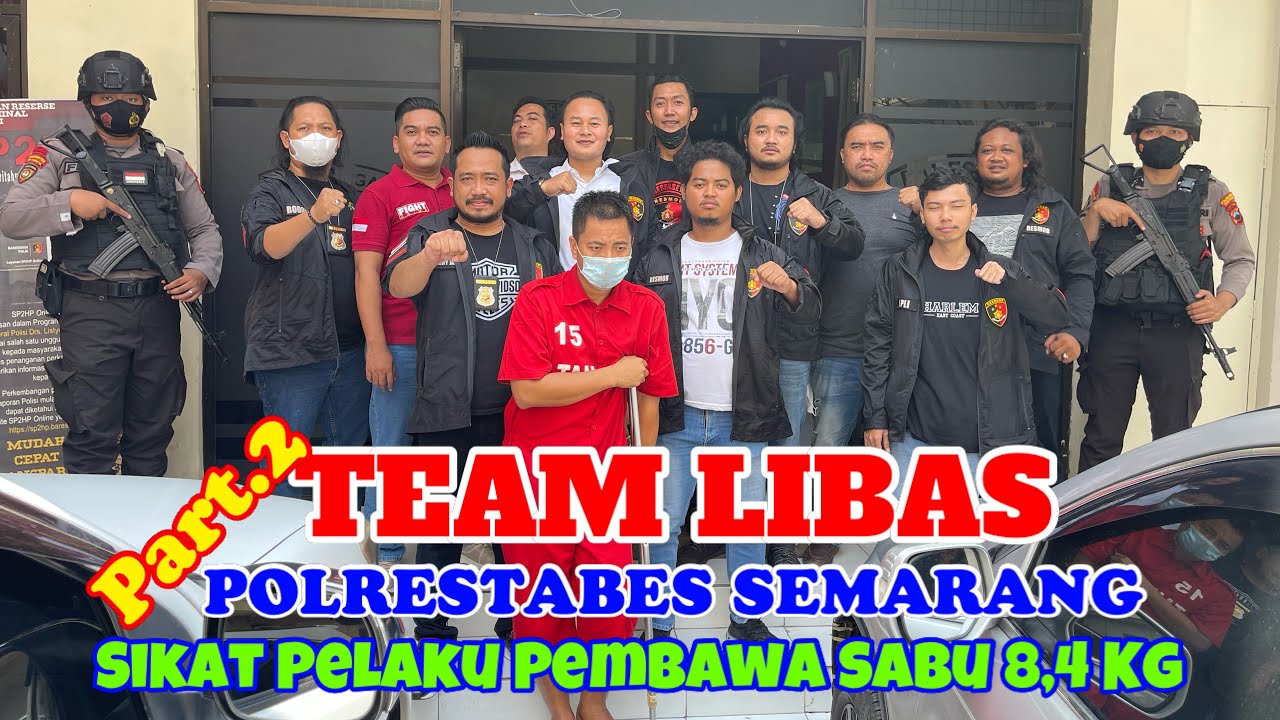 TEAM LIBAS POLRESTABES SEMARANG SIKAT PEMBAWA S4BU 8,4 Kg (Part. 2)