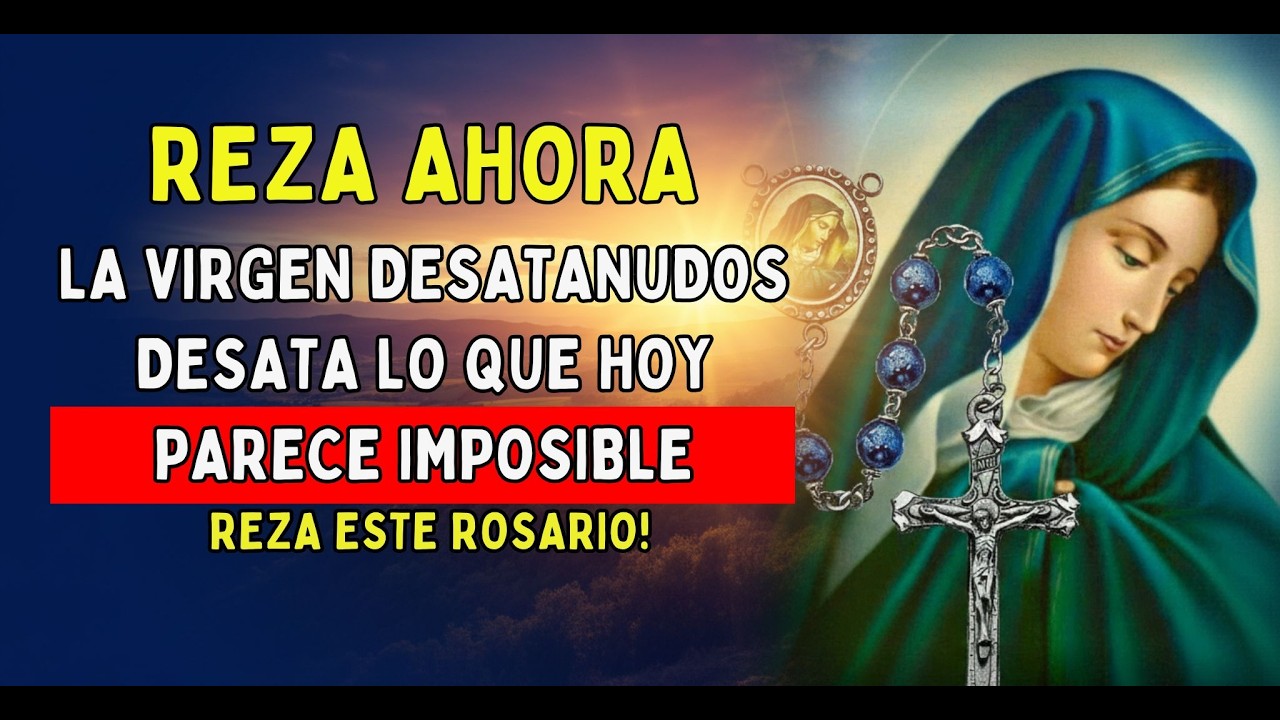 ORACIÓN MÁS PODEROSA: 9 NUDOS URGENTES que la VIRGEN MARÍA DESATA HOY (Milagro Rápido)