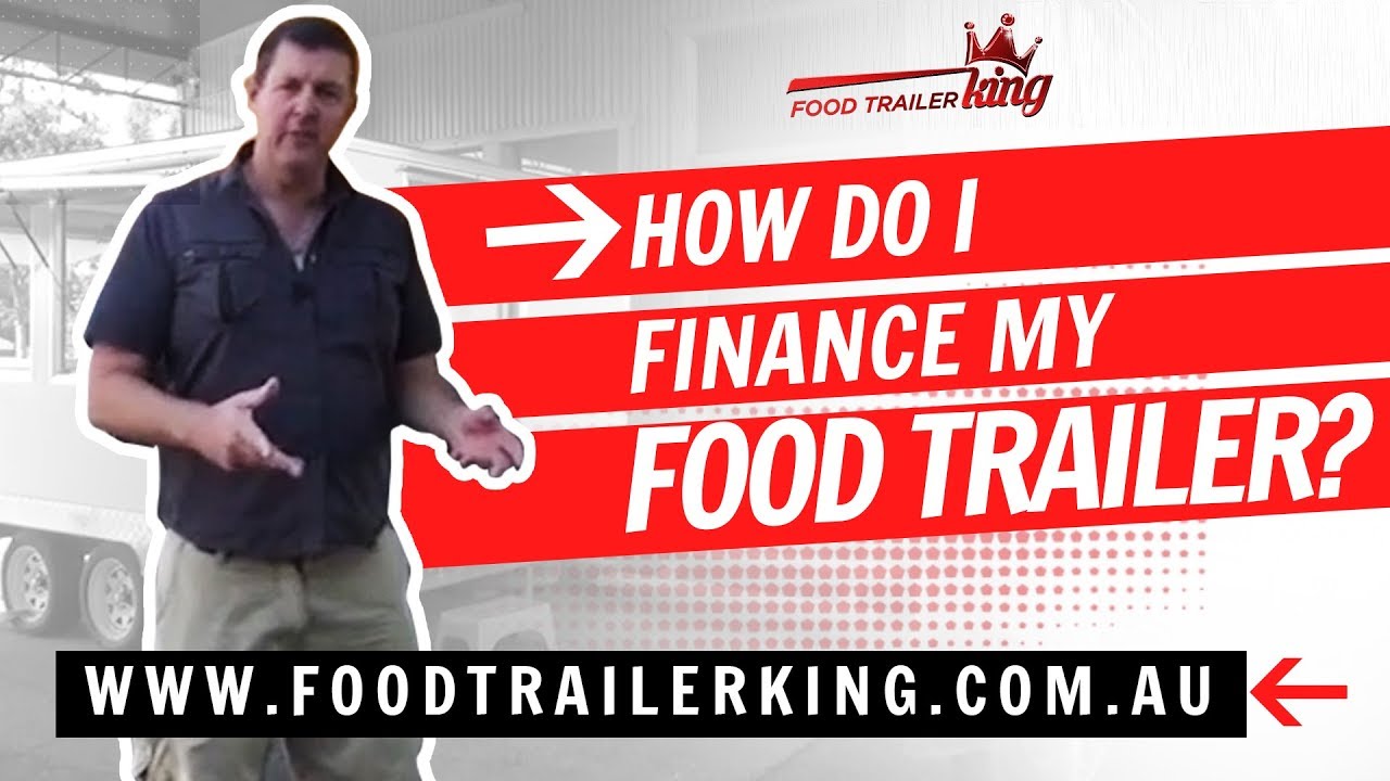 How do I finance my food trailer?