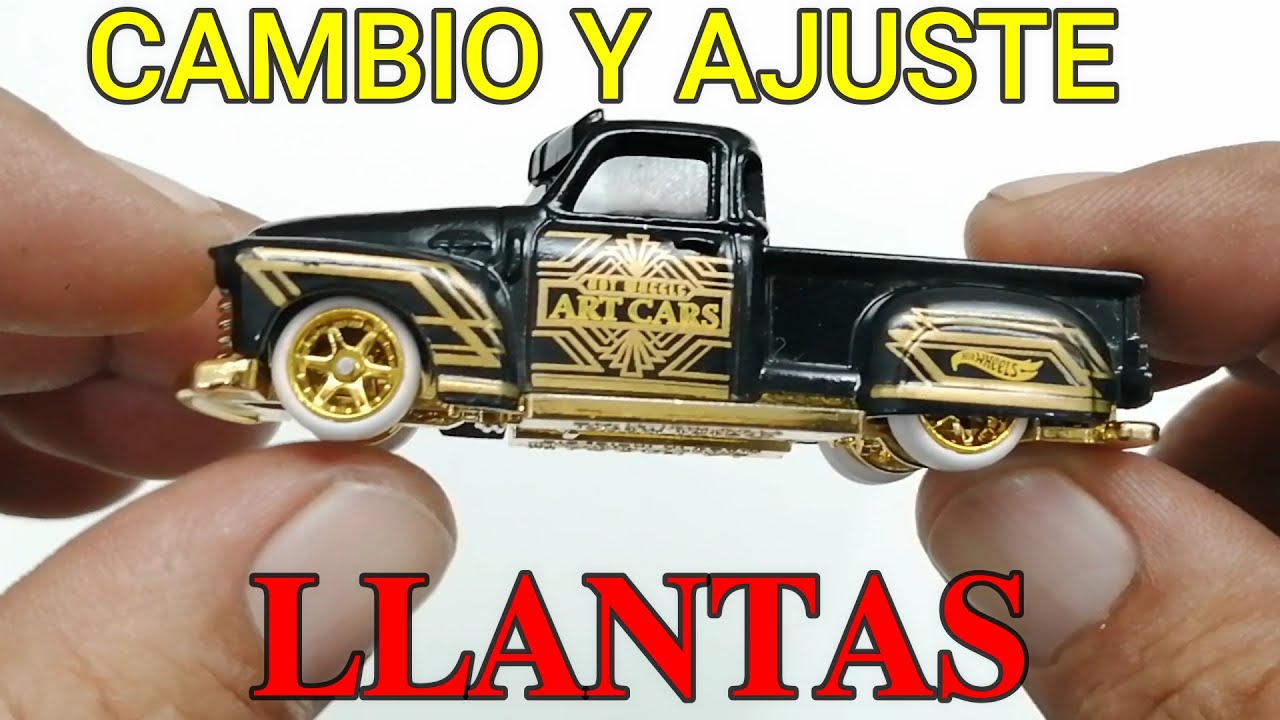 ⭕⭕ COMO HACER  CAMBIO Y AJUSTE DE LLANTAS A UN HOT WHEELS CUSTOM  ----LA TROCA---