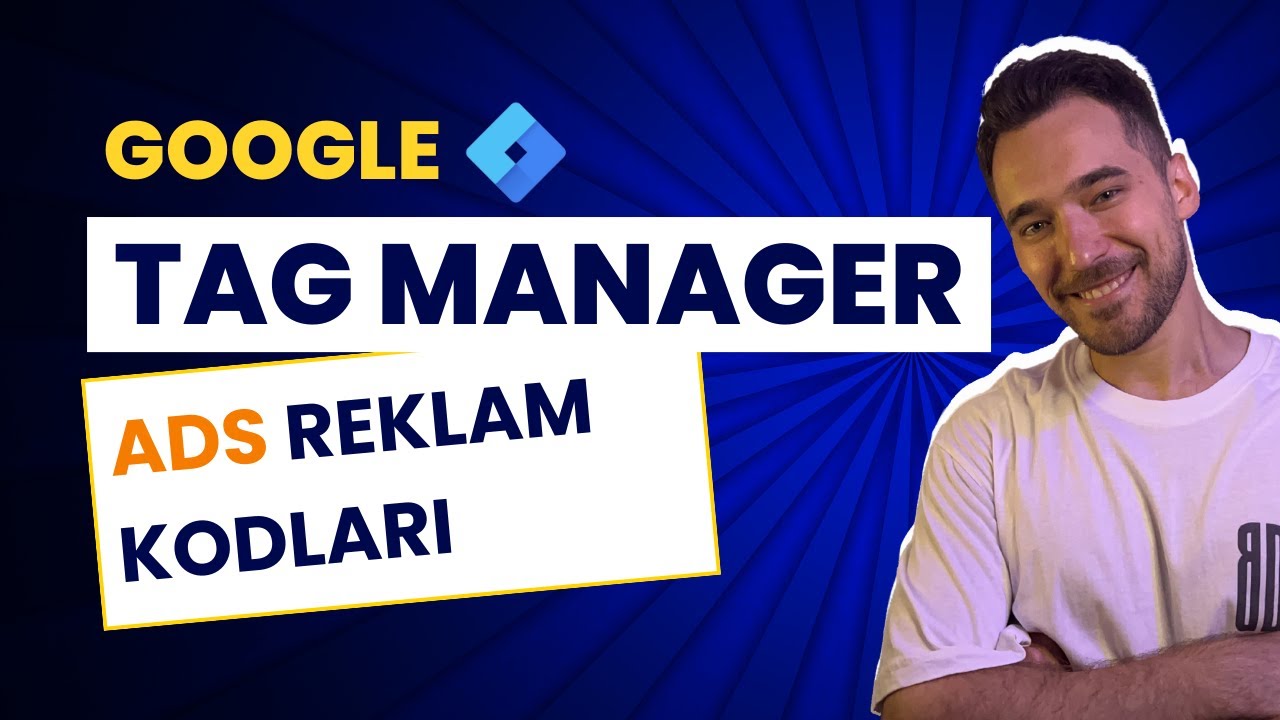 Google Tag Manager İle Google Ads Reklam Kodları Eklemek | GTM Eğitim Serisi 8