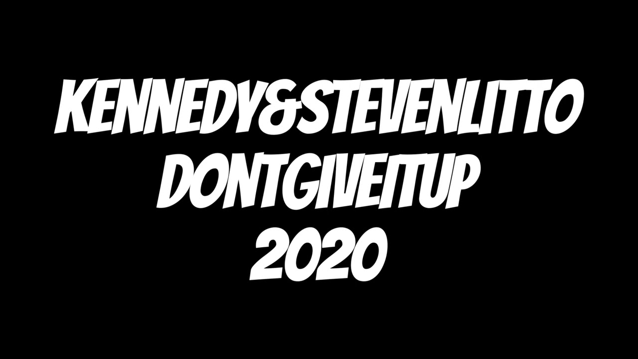 Kennedy&StevenLitto - DontGiveItUp 2020
