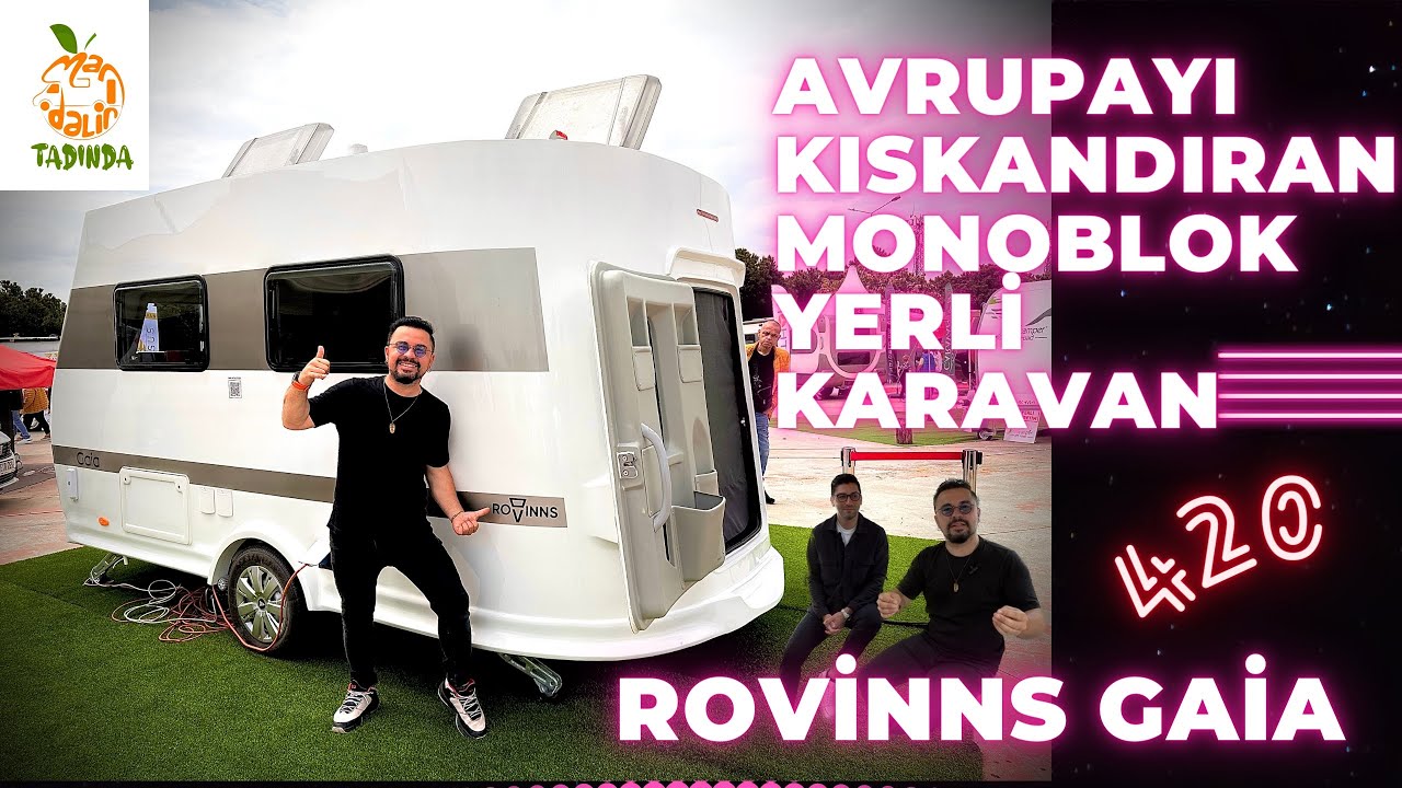 AVRUPAYI KISKANDIRAN  ROVİNNS GAİA ÇEKME KARAVANI İNCELEDİK