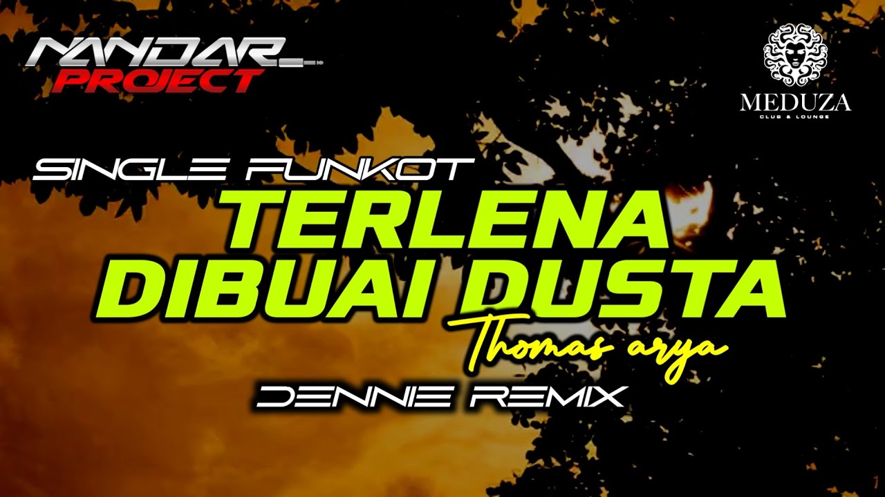 Funkot TERLENA DIBUAI DUSTA Thomas arya || By Dennie remix #fullhard