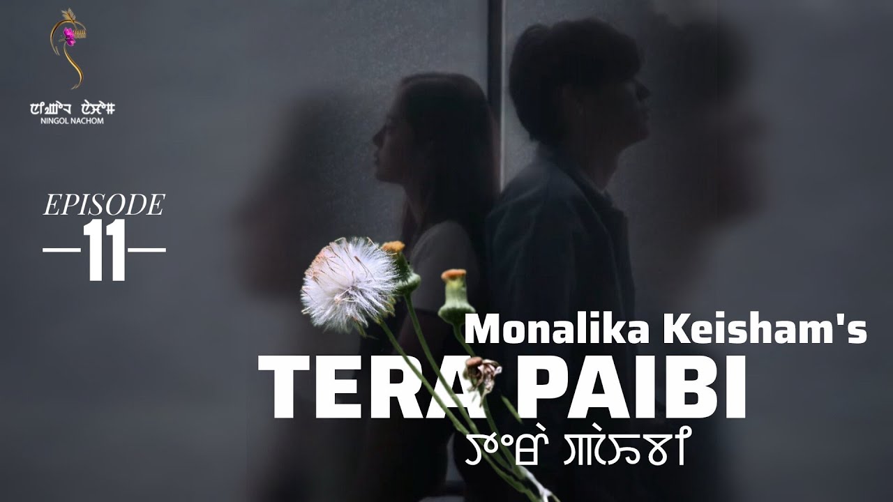 TERA PAIBI ~ Epi. 11 ~ Rinda | Monalika Keisham