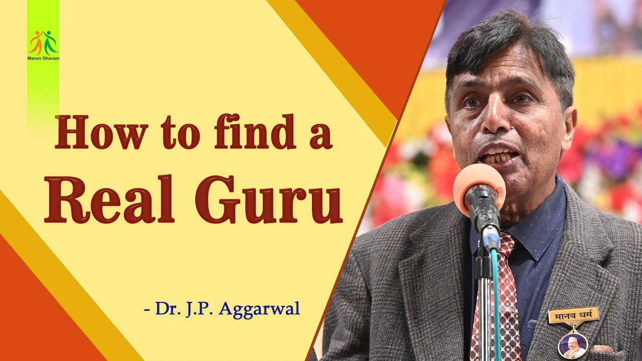 How To Find A Real Guru- Full Video | Dr. J.P. Agarwal | Manav Utthan Sewa Samiti