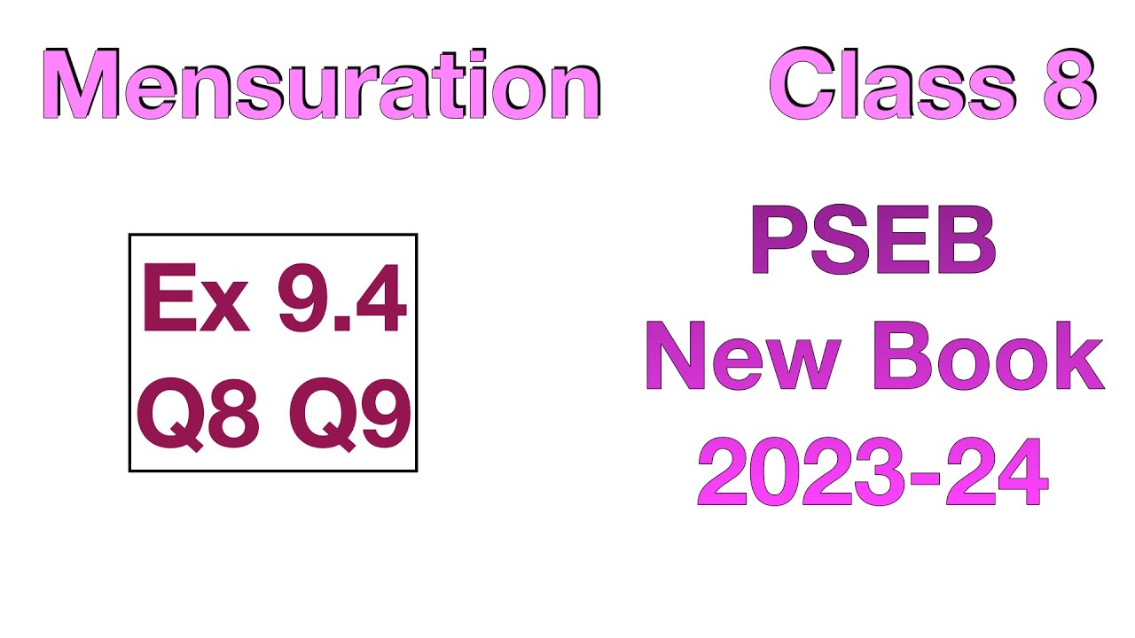 Ex 9.4 Q8 Q9 | Class 8 | Mensuration | Chapter 9 | PSEB Maths