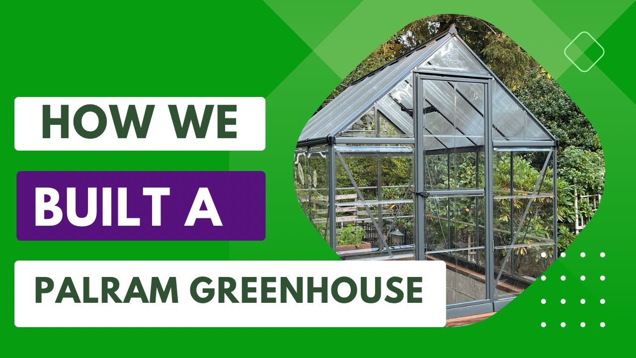 How we built a Palram Canopia Hybrid Greenhouse on a foundation.