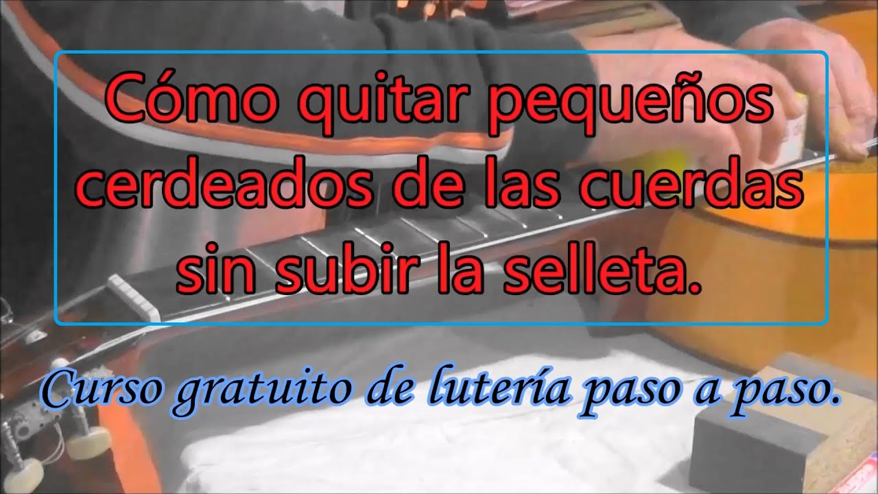 Cerdeado de cuerdas en guitarras. Cómo eliminarlo.
