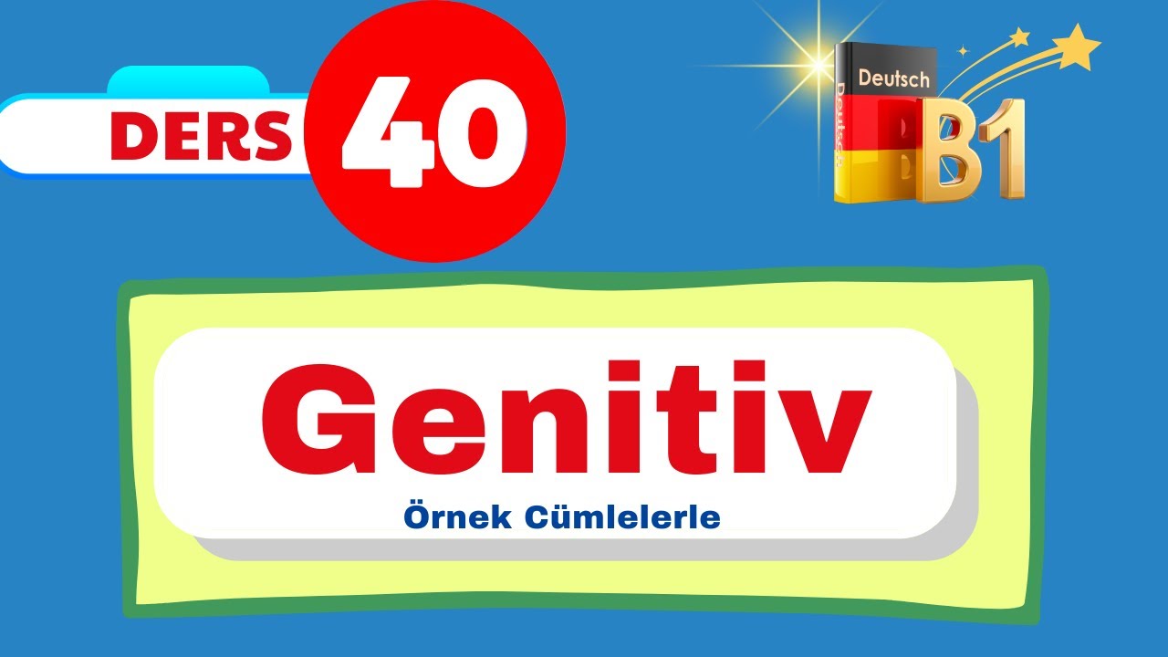 B1 Almanca Genel Dersleri | 40. Bölüm I  Genitiv Konu Anlatımı