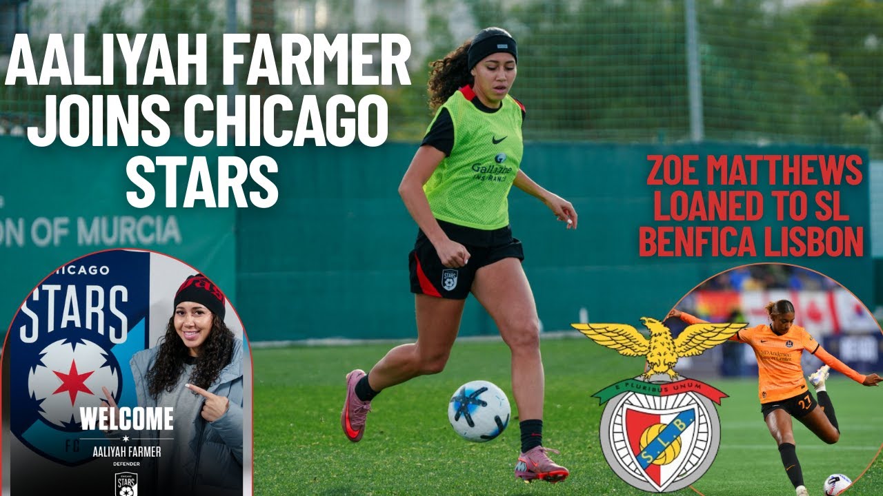 Chicago Stars FC Acquires Defender Aaliyah Farmer 👀⚽ + Zoe Matthews Heading To SL Benfica Lisbon👋🏿🔥