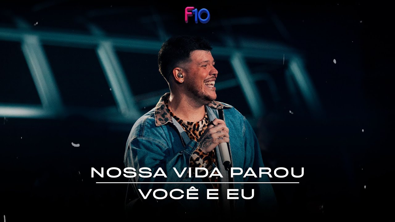 Ferrugem - Nossa Vida Parou / Voc&ecirc; e Eu (Ferrugem 10 Anos - Ao Vivo)