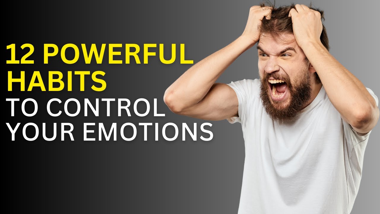 12 Habits to Master Non Reaction and Control Your Emotions