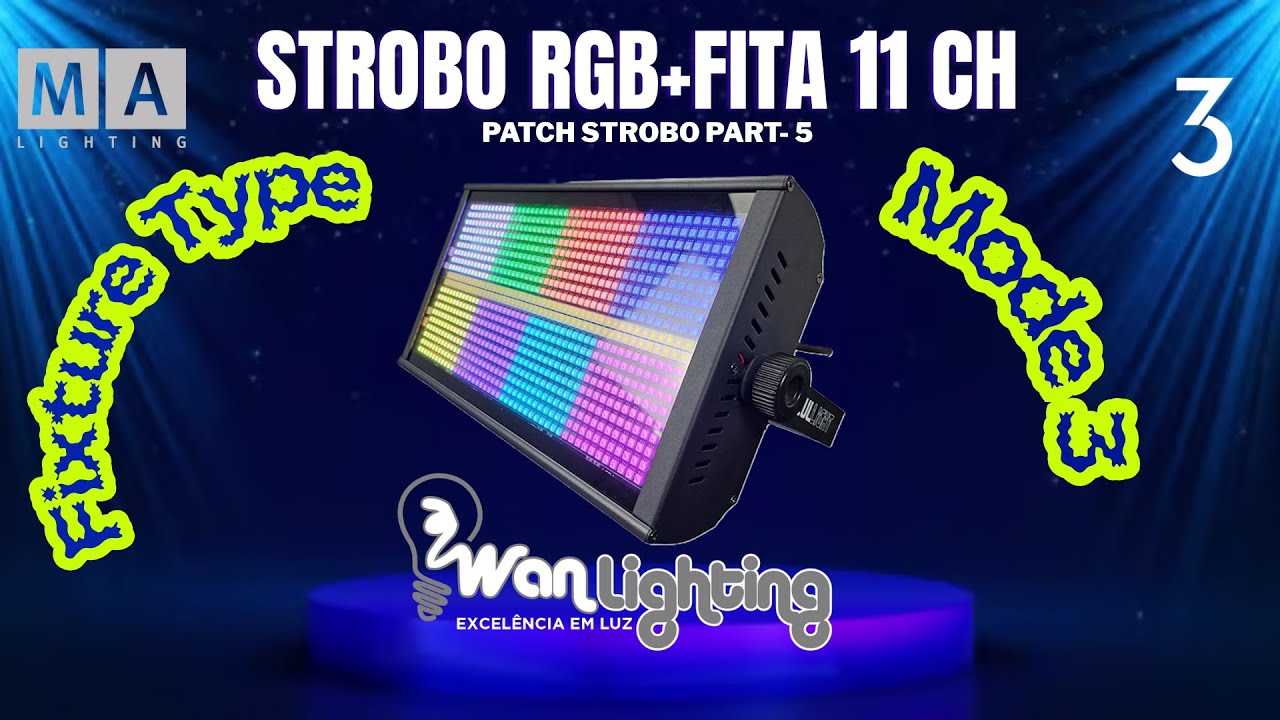 Aula  Part- 5  Patch Strobo RGB +  FITA 11 Ch.
